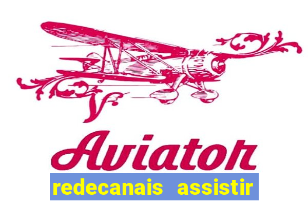 redecanais assistir futebol ao vivo